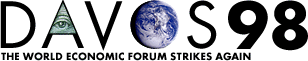 Davos 98: The World Economic Forum Strikes Again